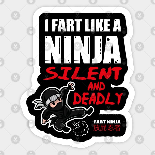 Funny I Fart Like A Ninja, Silent And Deadly Joke Design Sticker by Status71